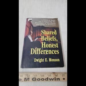 Dwight E. Monson

Shared Beliefs, Honest Differences

Book B2